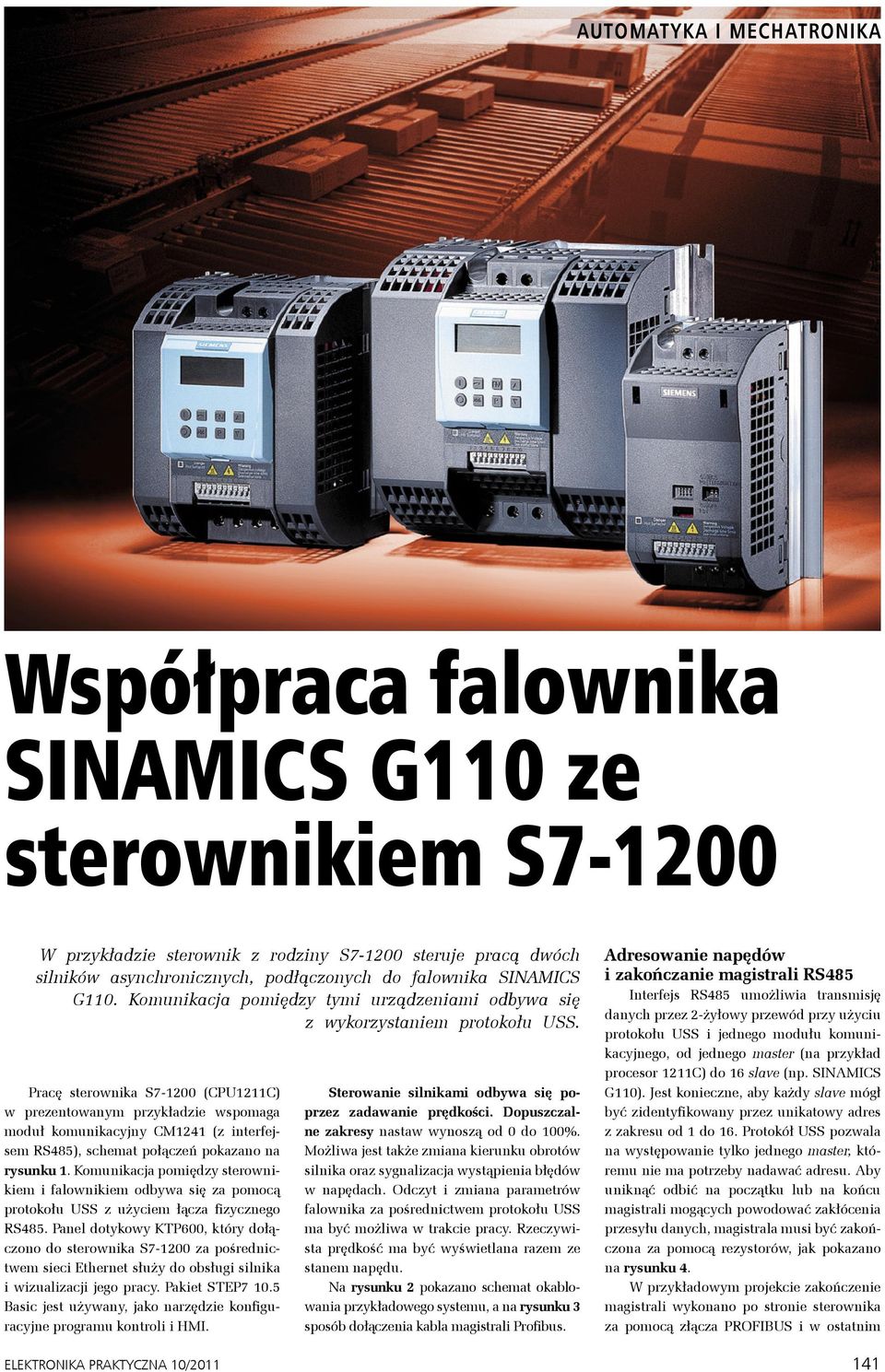 Pracę sterownika S7-1200 (CPU1211C) w prezentowanym przykładzie wspomaga moduł komunikacyjny CM1241 (z interfejsem RS485), schemat połączeń pokazano na rysunku 1.