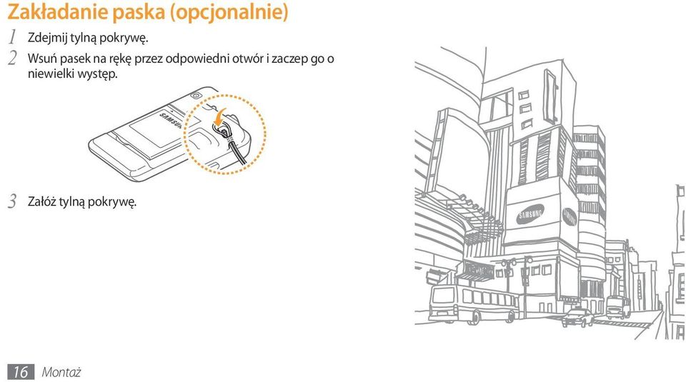 2 Wsuń pasek na rękę przez odpowiedni
