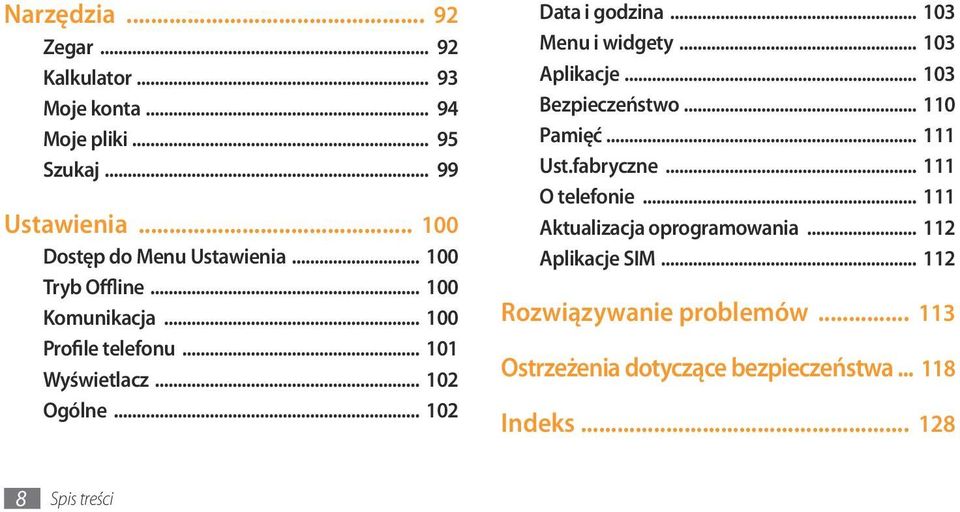 .. 103 Menu i widgety... 103 Aplikacje... 103 Bezpieczeństwo... 110 Pamięć... 111 Ust.fabryczne... 111 O telefonie.