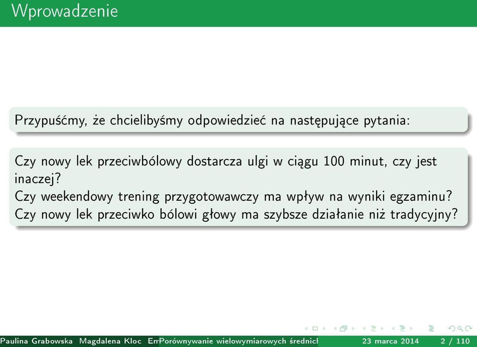 Czy nowy lek przeciwko bólowi gªowy ma szybsze dziaªanie ni» tradycyjny?