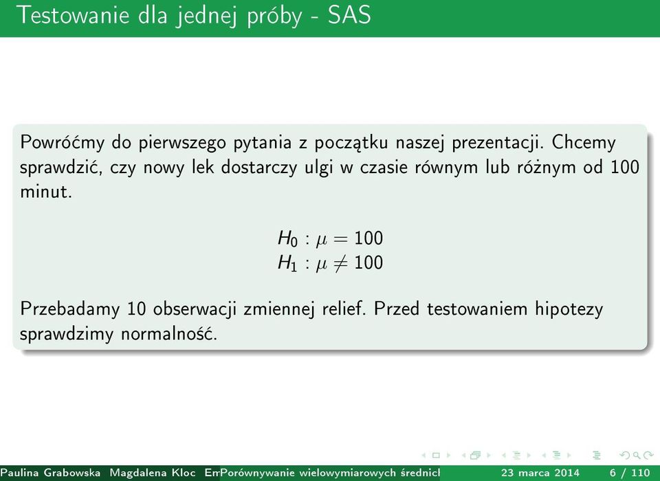 H 0 : µ = 100 H 1 : µ 100 Przebadamy 10 obserwacji zmiennej relief. Przed testowaniem hipotezy sprawdzimy normalno±.