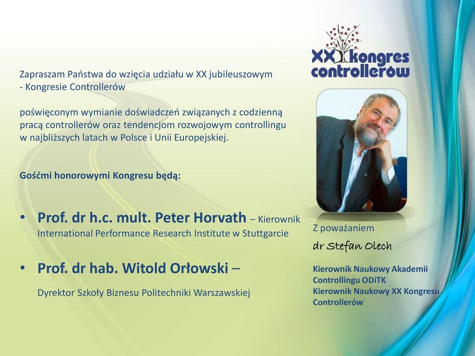 dr h.c. mult. Peter Horvath Kierownik International Performance Research Institute w Stuttgarcie Prof. dr hab.