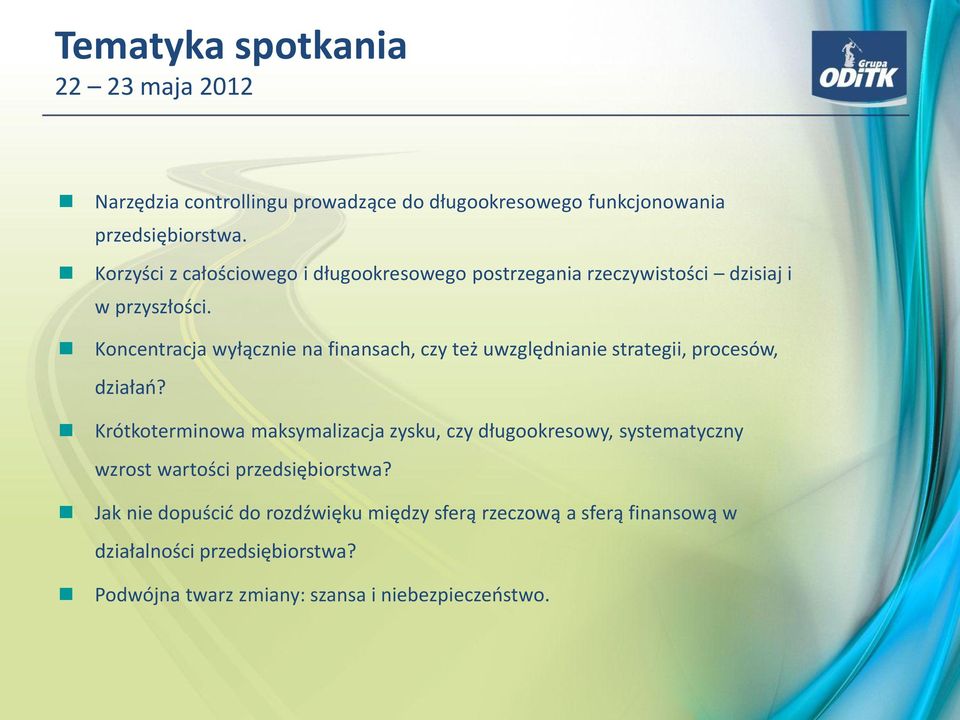 Koncentracja wyłącznie na finansach, czy też uwzględnianie strategii, procesów, działań?