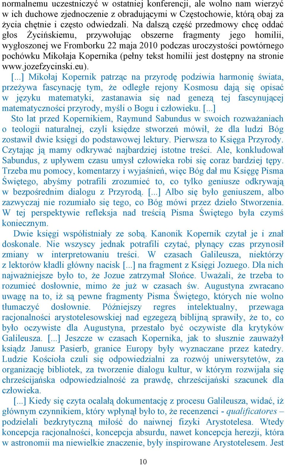 (pełny tekst homilii jest dostępny na stronie www.jozefzycinski.eu). [.