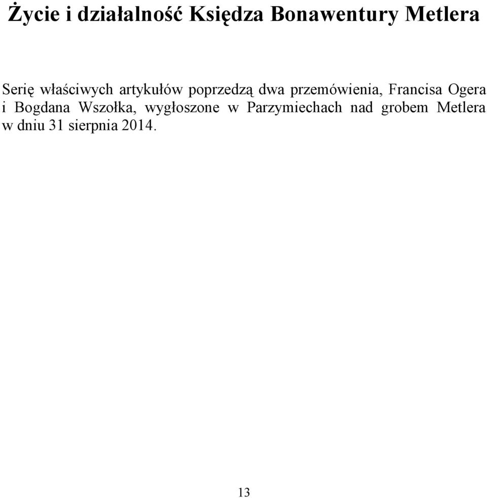 przemówienia, Francisa Ogera i Bogdana Wszołka,