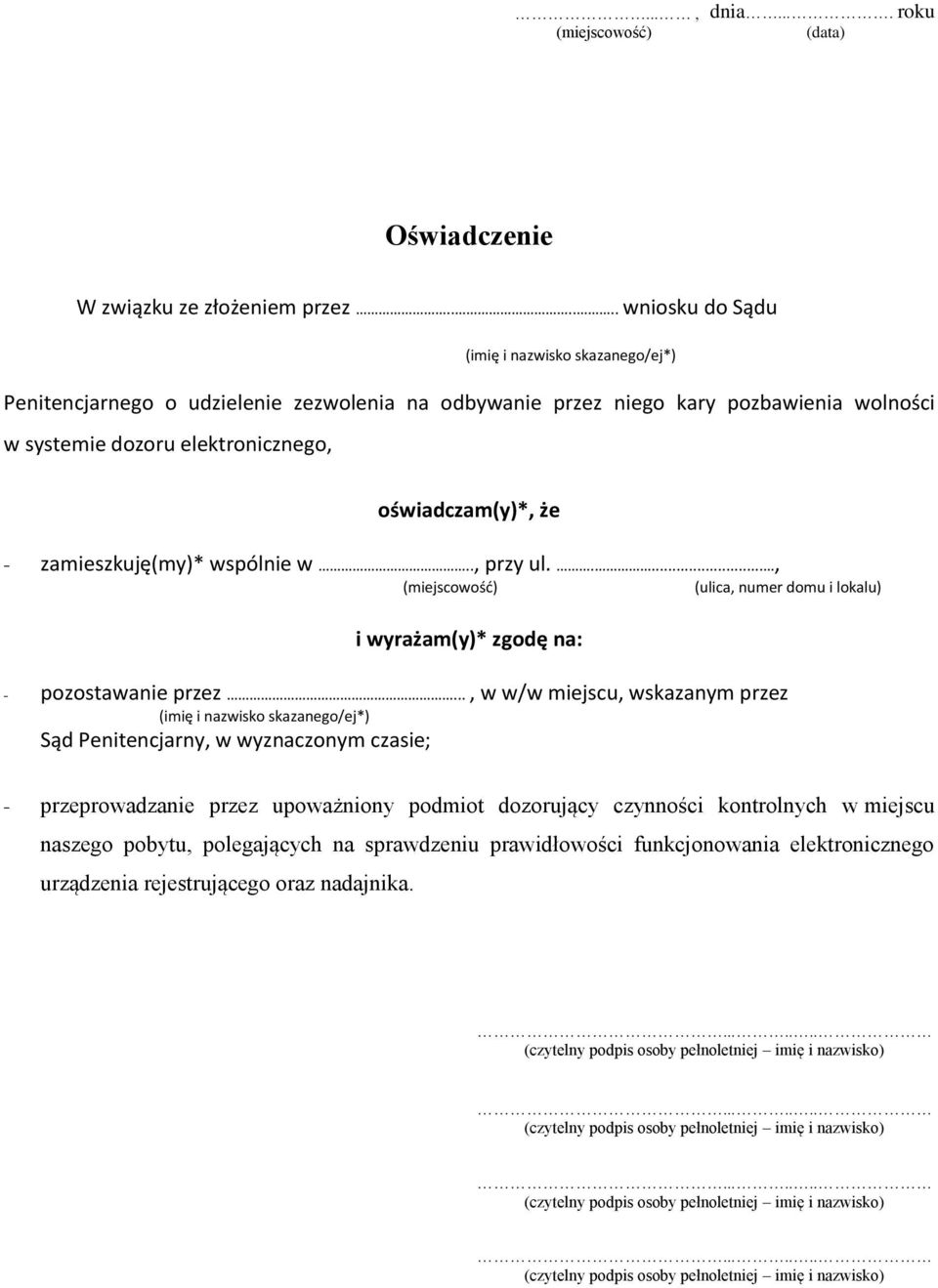 oświadczam(y)*, że - zamieszkuję(my)* wspólnie w.., przy ul....., (miejscowośd) (ulica, numer domu i lokalu) i wyrażam(y)* zgodę na: - pozostawanie przez.