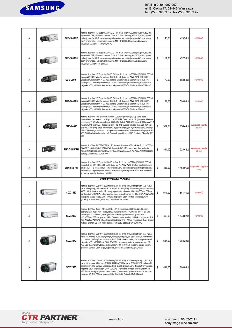 prywatności, Elektroniczna migawka 1/50 ~1/120000. Sterowanie obiektywami VIDEO/DC. Zasilanie P 12V DC/24V C $ 146,00 475,96 zł NOWOŚĆ SCB-1000PH Kamera dzien/noc 1/3' Super HD CCD, 0,3 lux (F1.