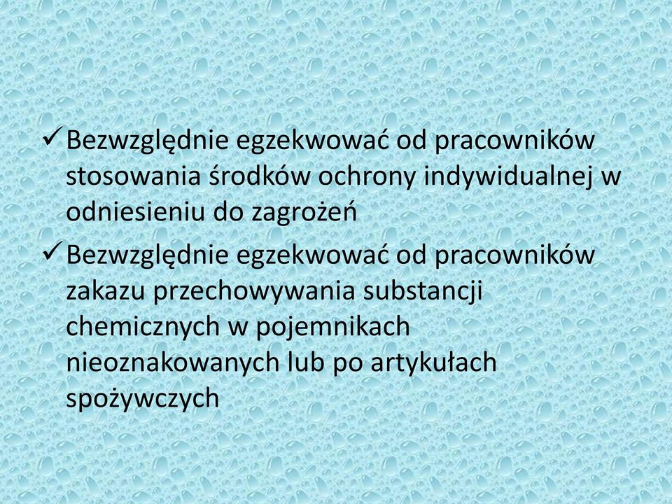 egzekwować od pracowników zakazu przechowywania substancji