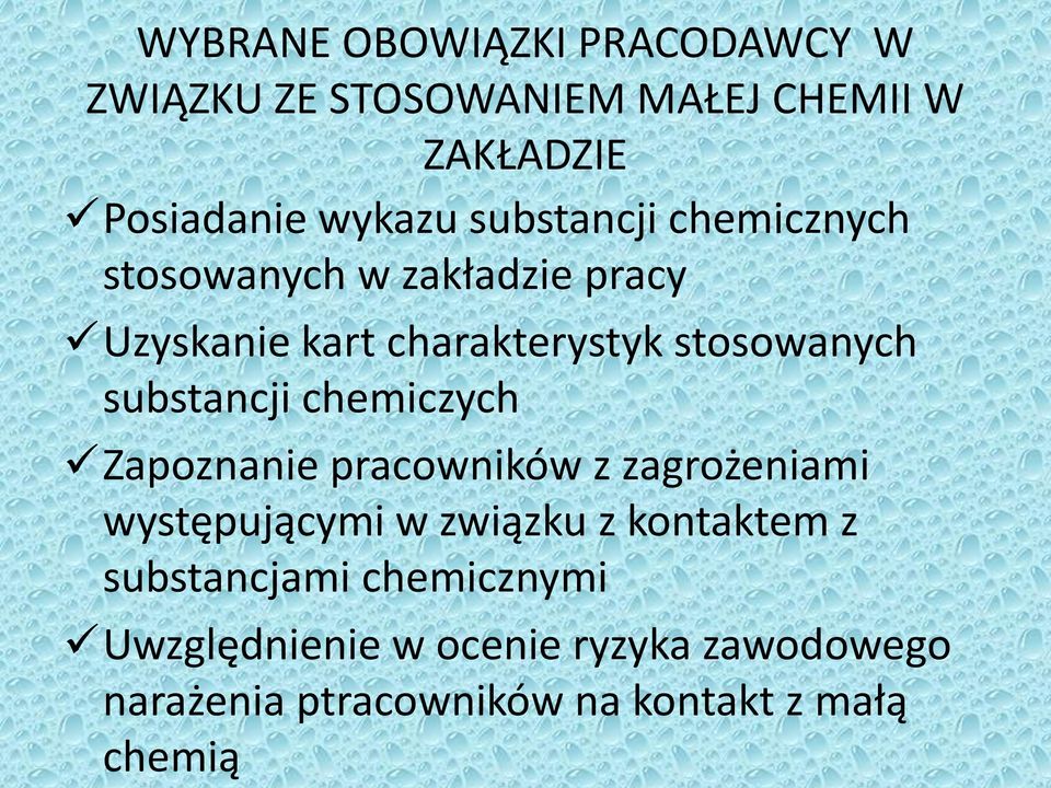 substancji chemiczych Zapoznanie pracowników z zagrożeniami występującymi w związku z kontaktem z