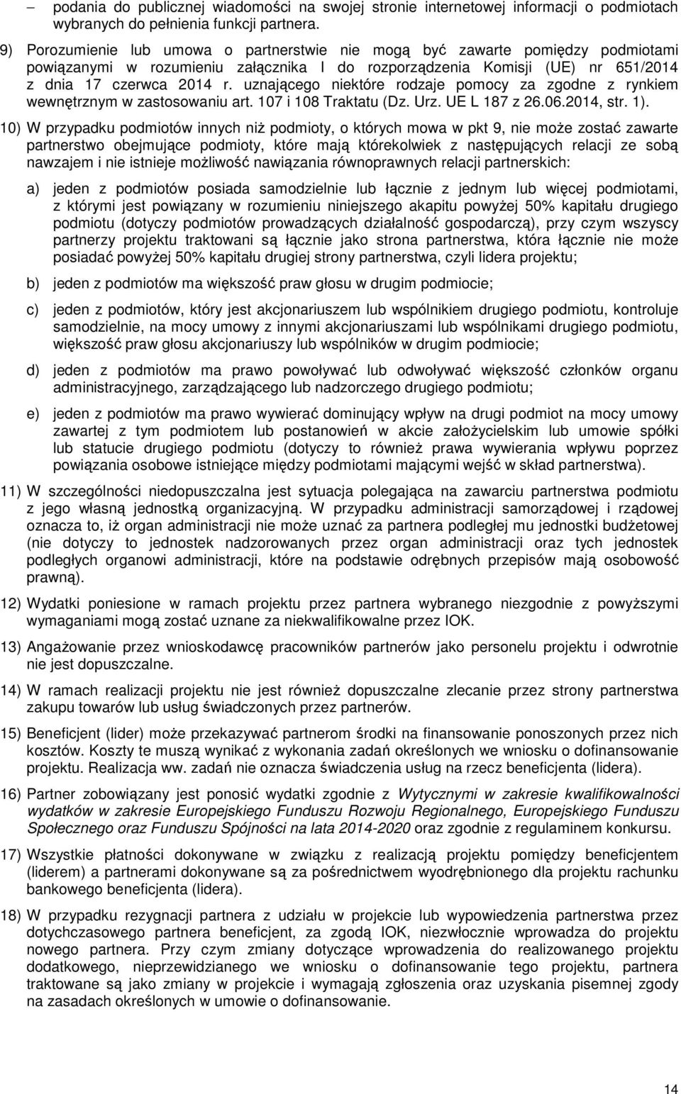 uznającego niektóre rodzaje pomocy za zgodne z rynkiem wewnętrznym w zastosowaniu art. 107 i 108 Traktatu (Dz. Urz. UE L 187 z 26.06.2014, str. 1).