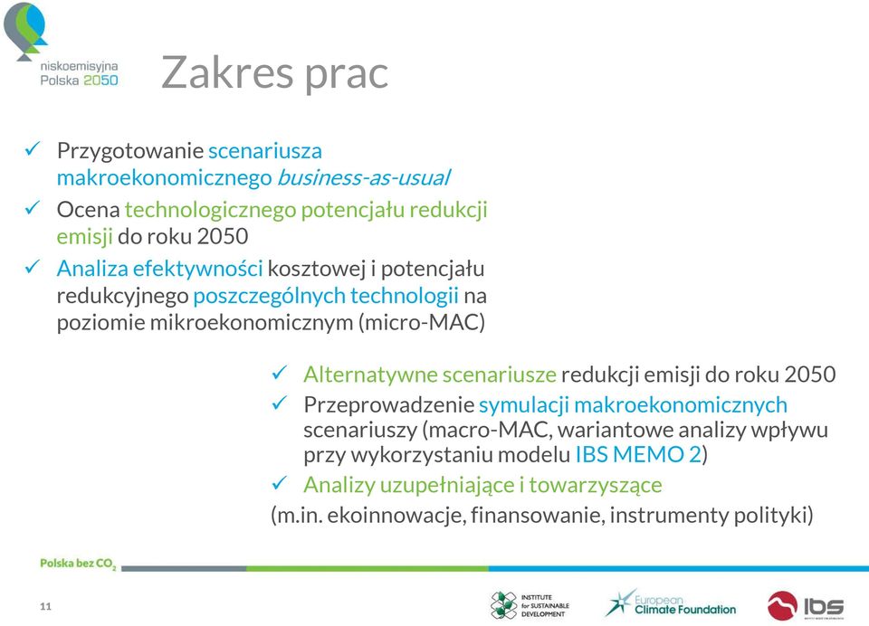 Alternatywne scenariusze redukcji emisji do roku 2050 Przeprowadzenie symulacji makroekonomicznych scenariuszy (macro-mac, wariantowe