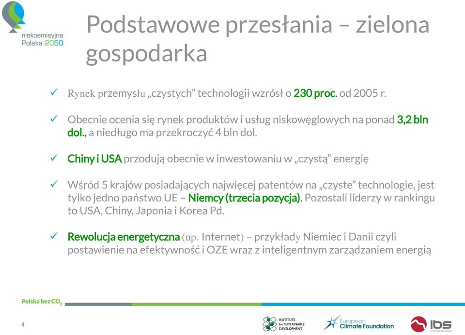 Chiny i USA przodują obecnie w inwestowaniu w czystą energię Wśród 5 krajów posiadających najwięcej patentów na czyste technologie, jest tylko jedno