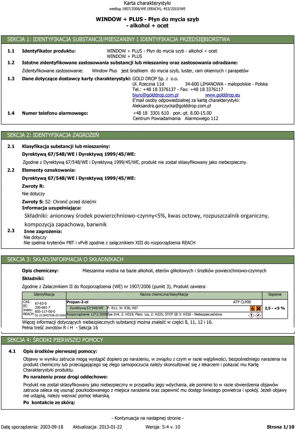 charakterystyki: GOLD DROP Sp. z o.o. Ul. Rzeczna 11d 34-600 LIMANOWA - malopolskie - Polska Tel.: +48 18 3376137 - Fax: +48 18 3376117 biuro@golddrop.