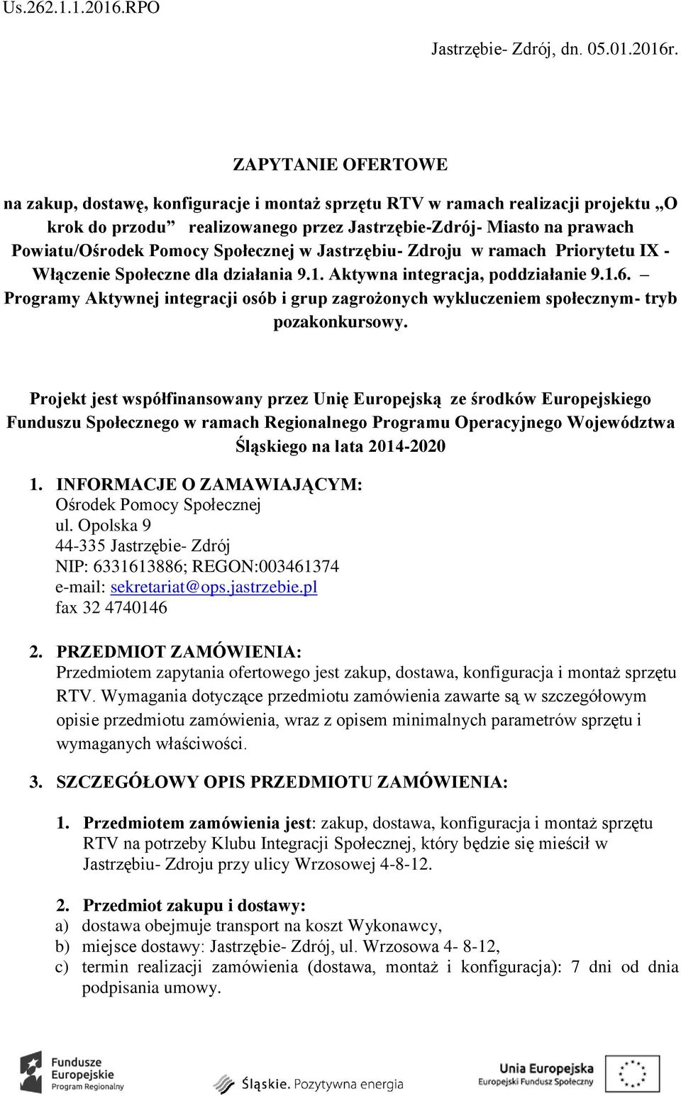 Społecznej w Jastrzębiu- Zdroju w ramach Priorytetu IX - Włączenie Społeczne dla działania 9.1. Aktywna integracja, poddziałanie 9.1.6.