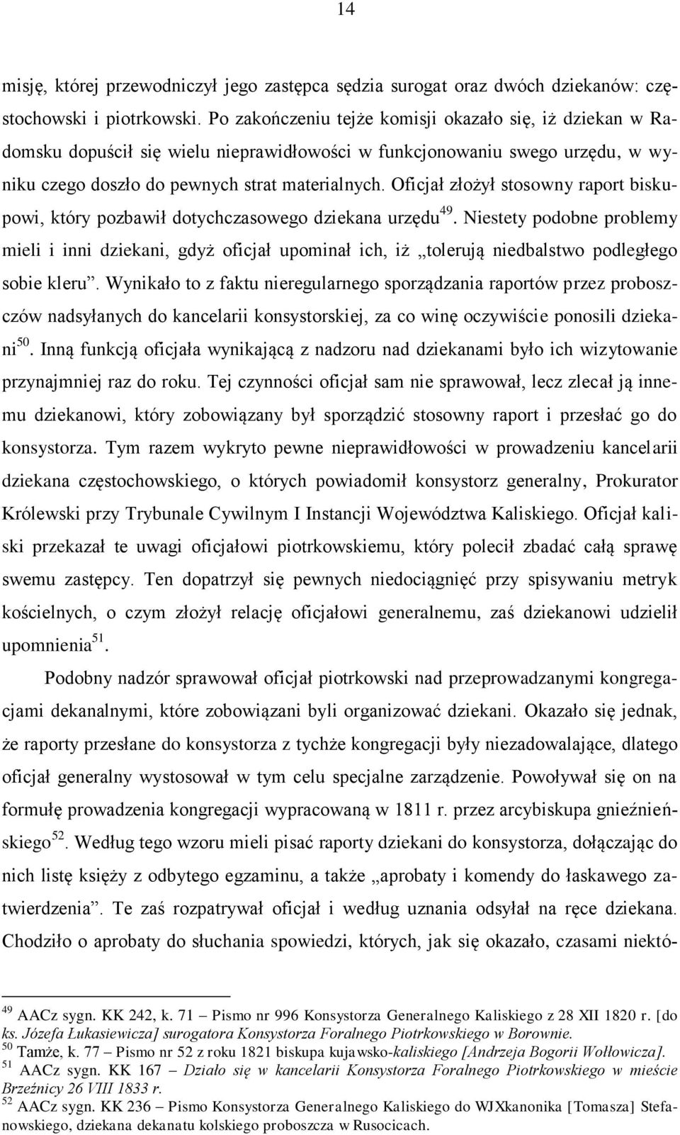 Oficjał złożył stosowny raport biskupowi, który pozbawił dotychczasowego dziekana urzędu 49.