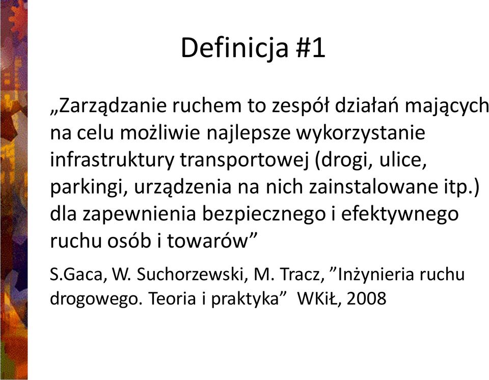 zainstalowane itp.) dla zapewnienia bezpiecznego i efektywnego ruchu osób i towarów S.