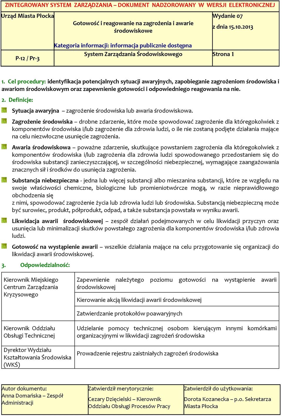 Definicje: Sytuacja awaryjna zagrożenie środowiska lub awaria środowiskowa.