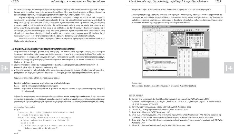 Algorytmy Grafowe, (patrz rysunek 13). Algorytm Dijkstry ma charakter metody zachłannej.
