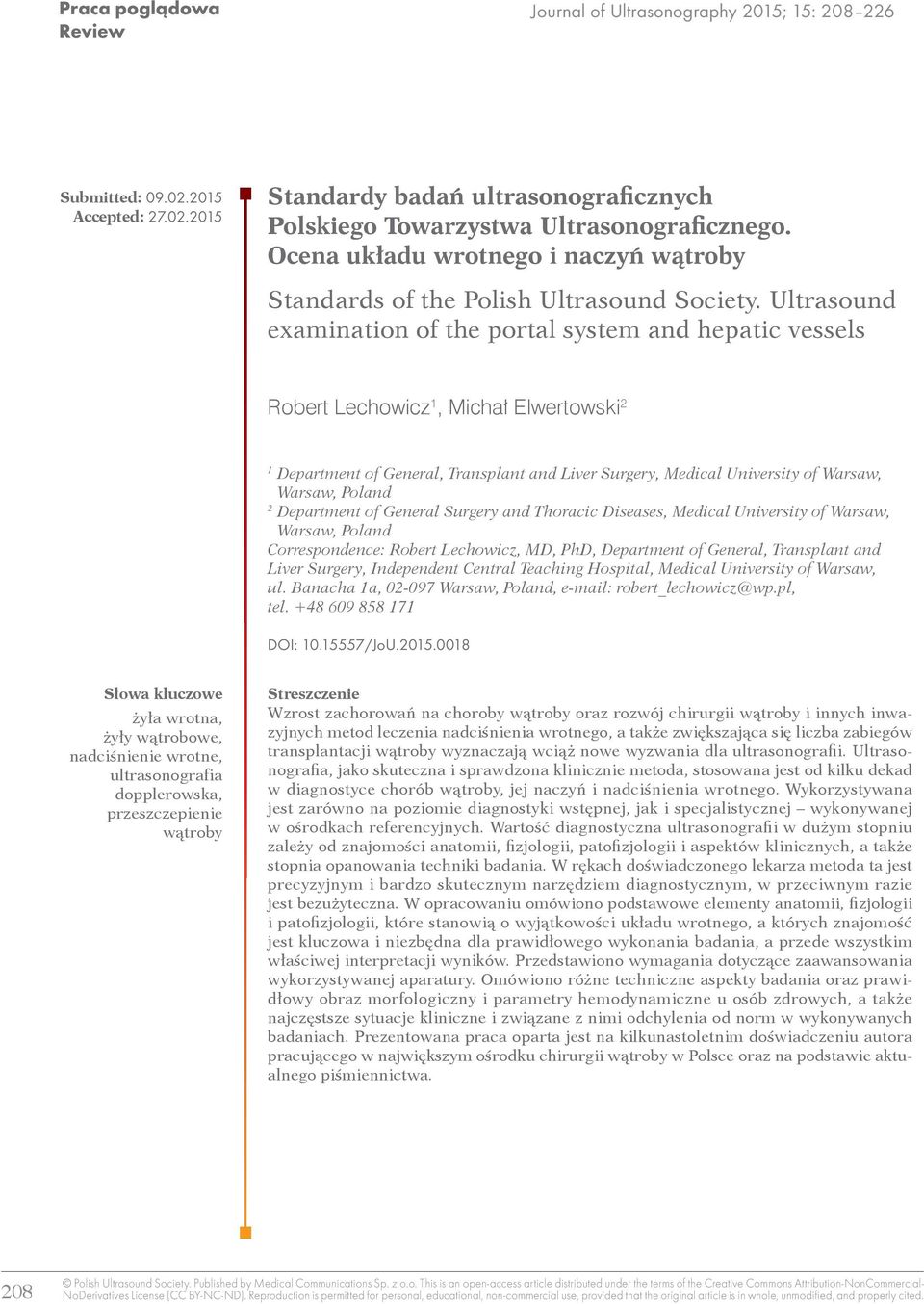 Ultrasound examination of the portal system and hepatic vessels Robert Lechowicz 1, Michał Elwertowski 2 1 Department of General, Transplant and Liver Surgery, Medical University of Warsaw, Warsaw,