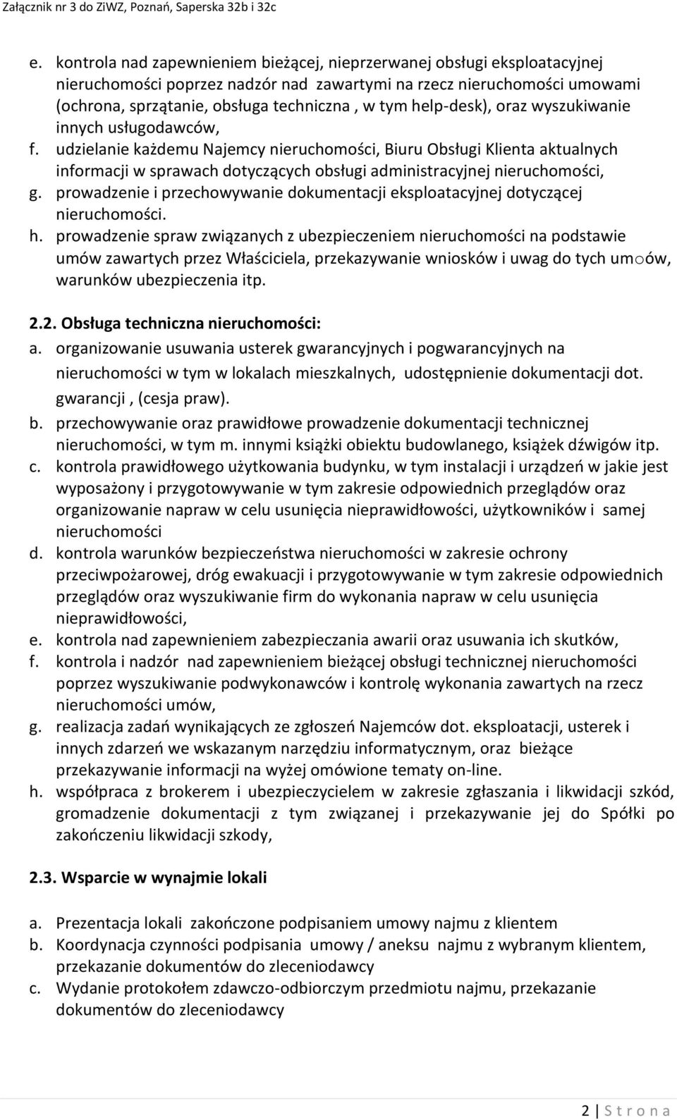 udzielanie każdemu Najemcy nieruchomości, Biuru Obsługi Klienta aktualnych informacji w sprawach dotyczących obsługi administracyjnej nieruchomości, g.