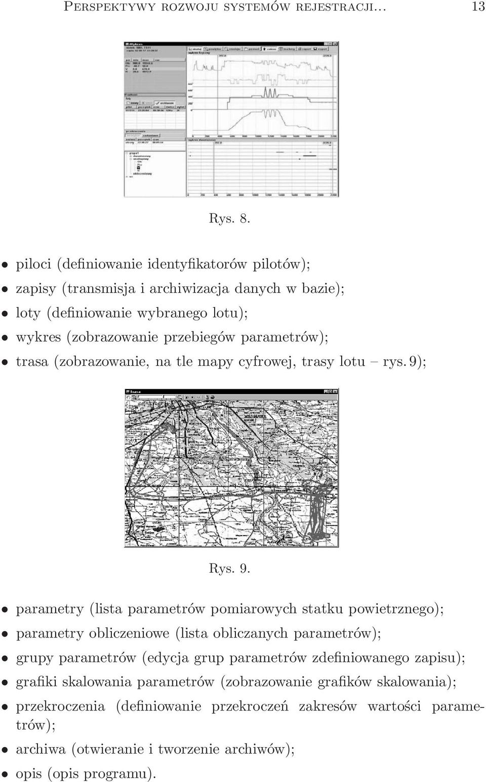 parametrów); trasa(zobrazowanie,natlemapycyfrowej,trasylotu rys.9); Rys. 9.
