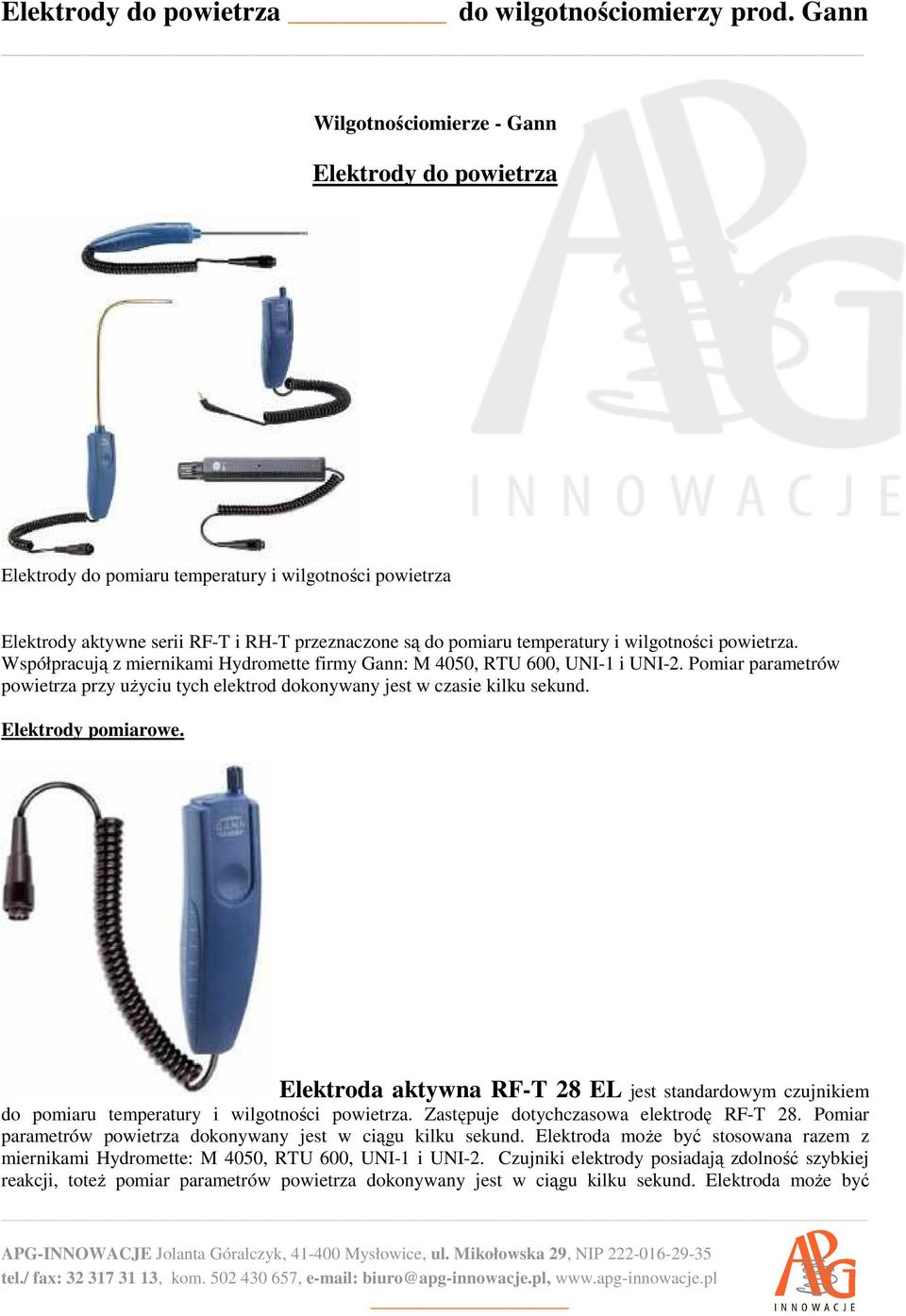 Elektrody pomiarowe. Elektroda aktywna RF-T 28 EL jest standardowym czujnikiem do pomiaru temperatury i wilgotności powietrza. Zastępuje dotychczasowa elektrodę RF-T 28.