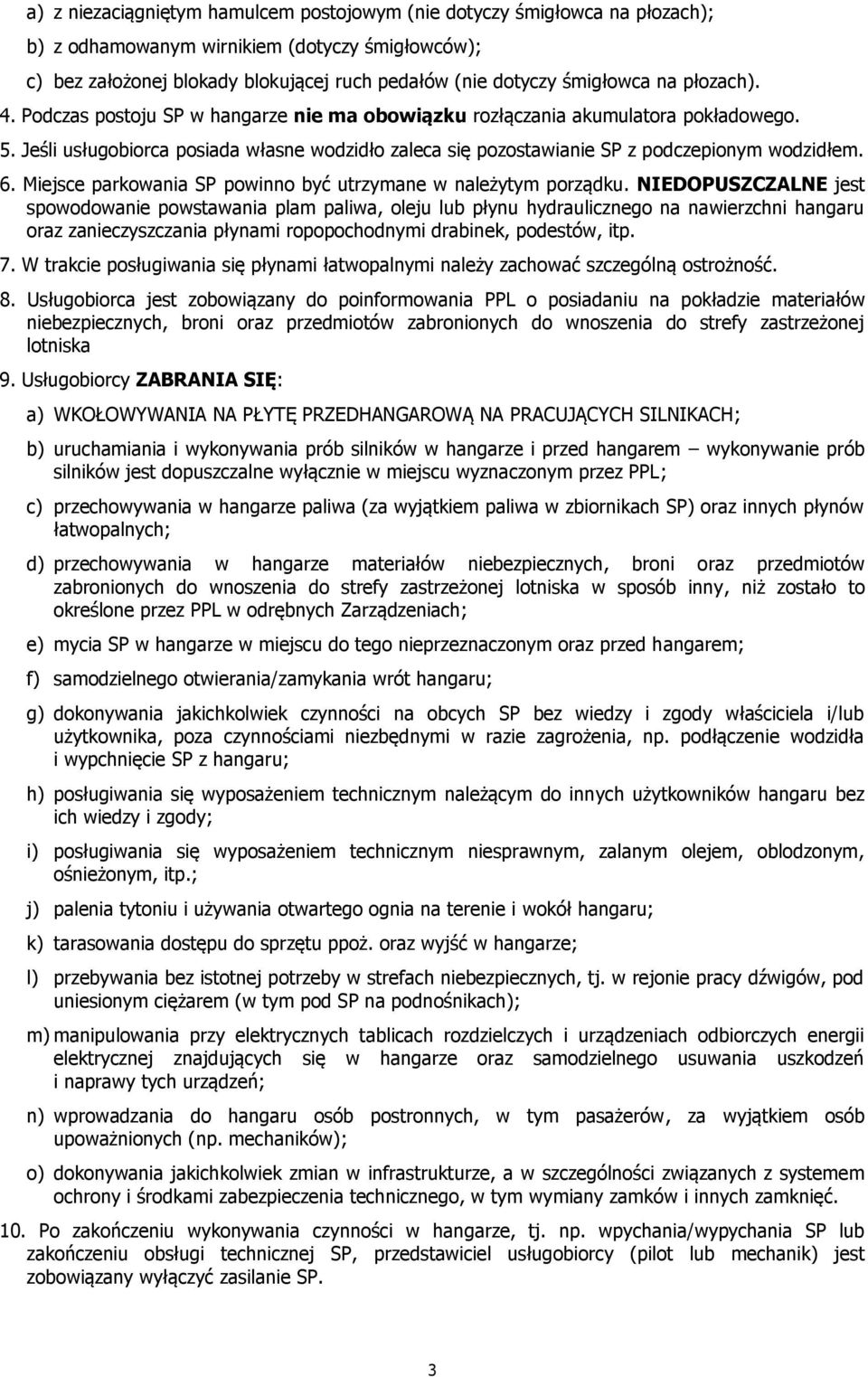 6. Miejsce parkowania SP powinno być utrzymane w należytym porządku.
