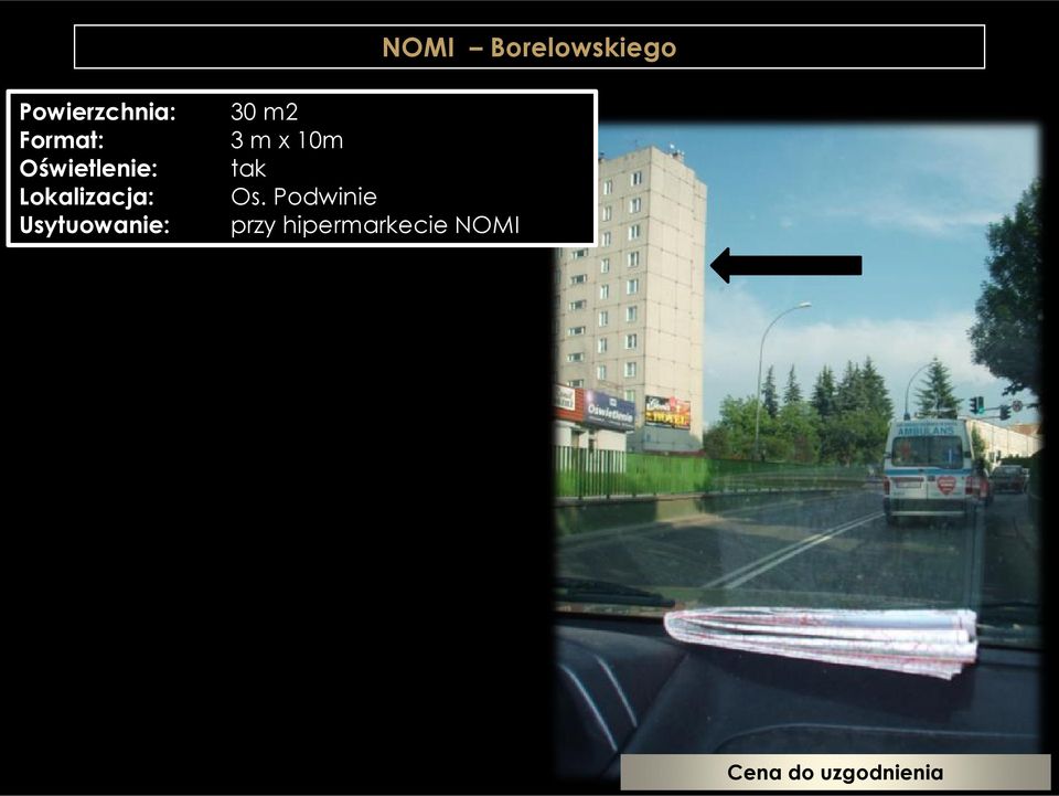 Usytuowanie: 30 m2 3 m x 10m tak Os.
