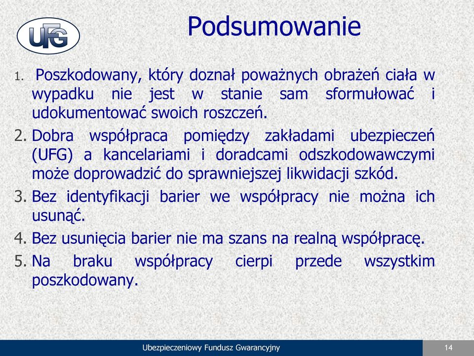 Dobra współpraca pomiędzy zakładami ubezpieczeń (UFG) a kancelariami i doradcami odszkodowawczymi może doprowadzić do