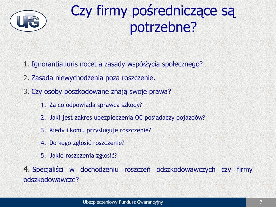 Jaki jest zakres ubezpieczenia OC posiadaczy pojazdów? 3. Kiedy i komu przysługuje roszczenie? 4.