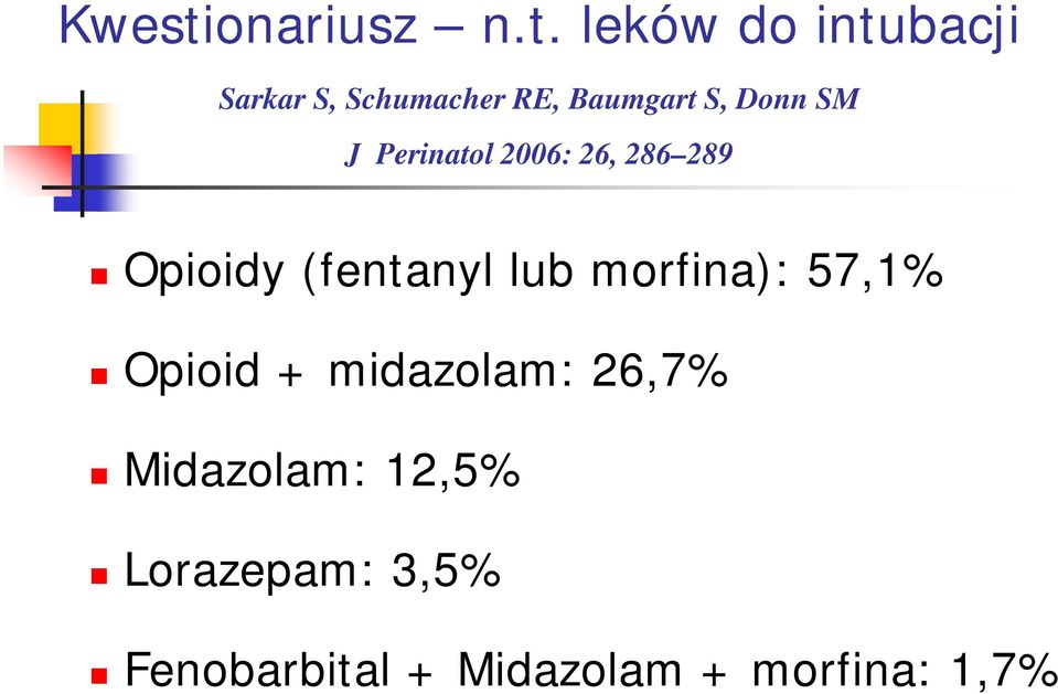 leków do intubacji Sarkar S, Schumacher RE, Baumgart S, Donn