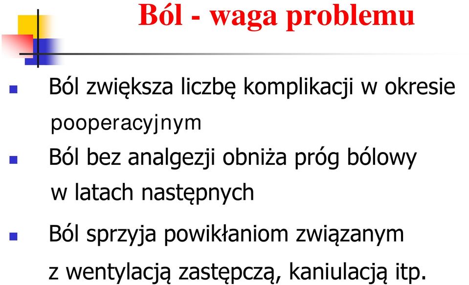 próg bólowy w latach następnych Ból sprzyja