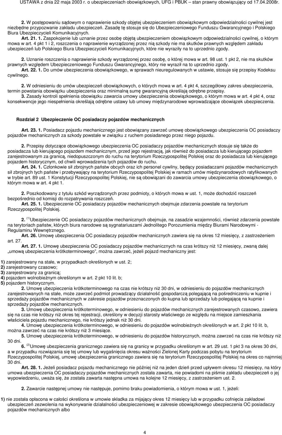 Zaspokojenie lub uznanie przez osobę objętą ubezpieczeniem obowiązkowym odpowiedzialności cywilnej, o którym mowa w art.