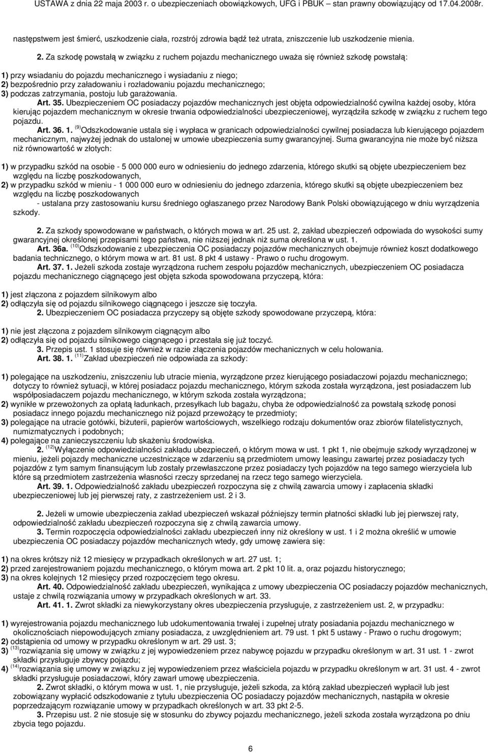 rozładowaniu pojazdu mechanicznego; 3) podczas zatrzymania, postoju lub garażowania. Art. 35.