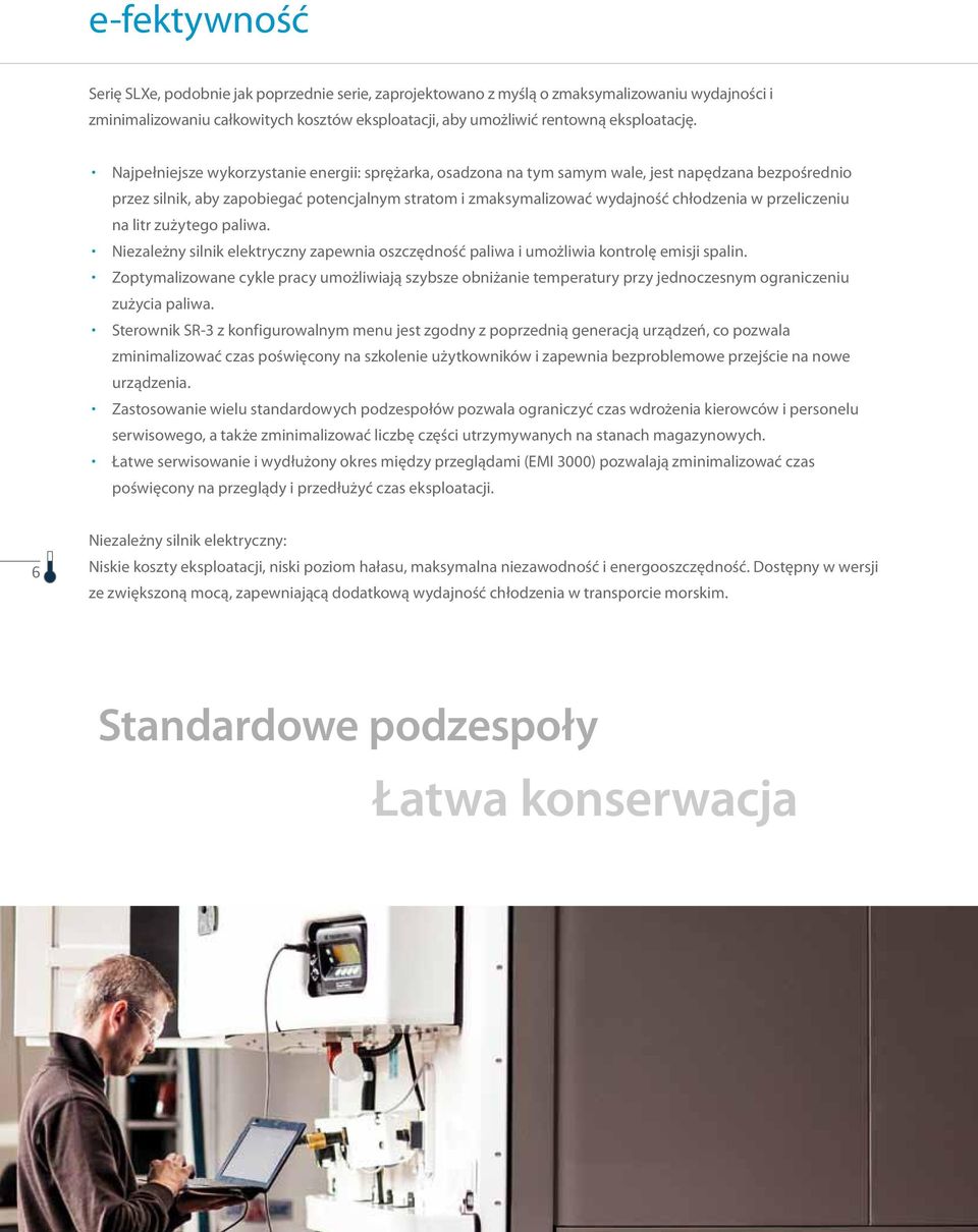 zużytego pliw. Niezleżny silnik elektryczny zpewni oszczędność pliw i umożliwi kontrolę emisji splin.