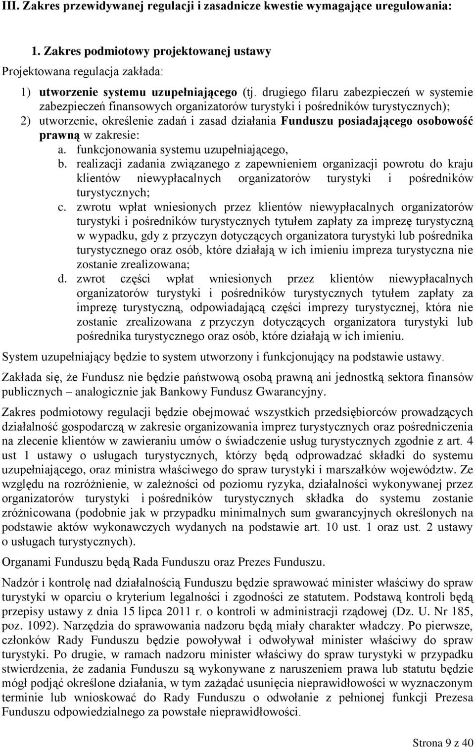 osobowość prawną w zakresie: a. funkcjonowania systemu uzupełniającego, b.