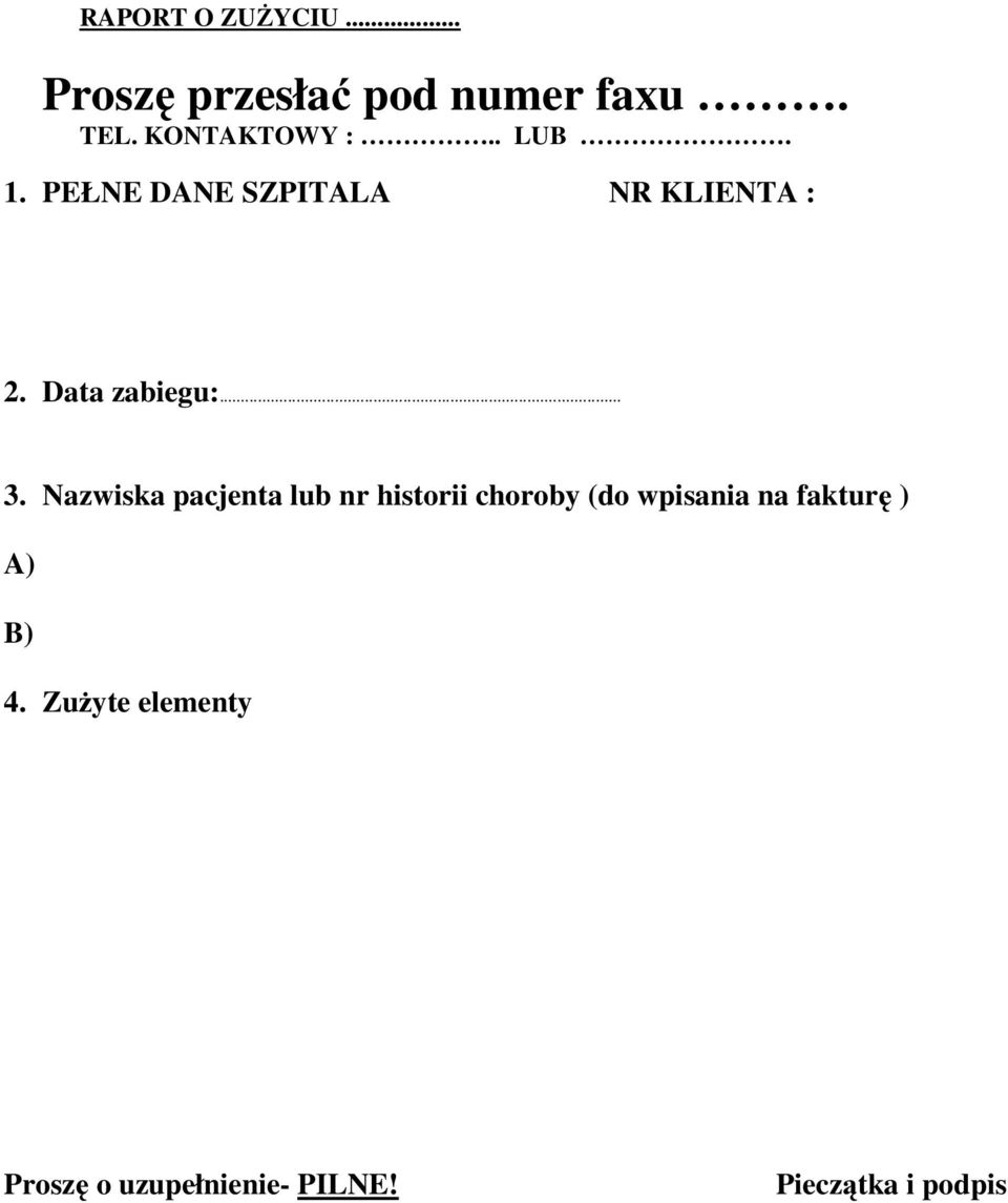 Nazwiska pacjenta lub nr historii choroby (do wpisania na fakturę )