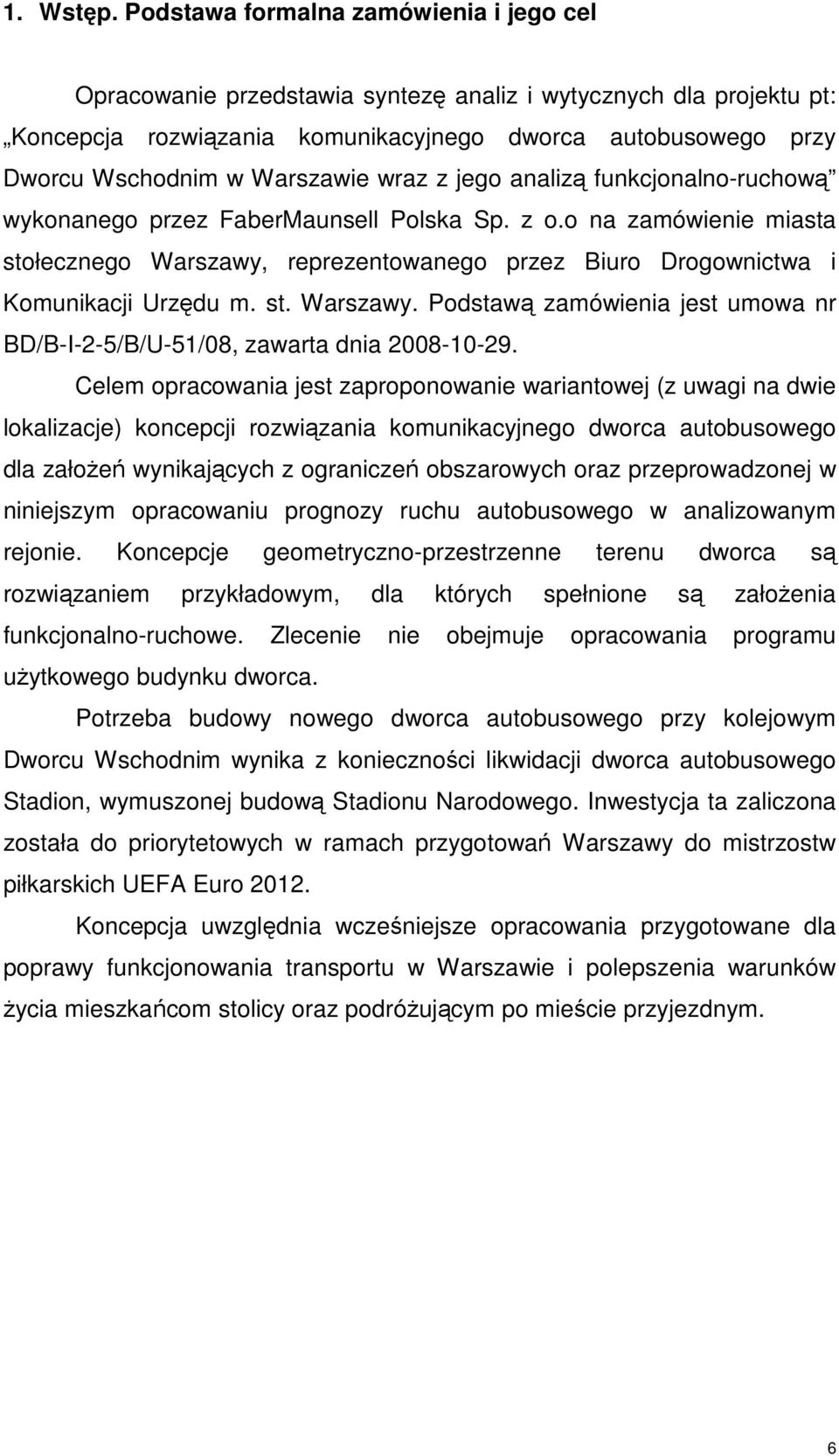 Warszawie wraz z jego analizą funkcjonalno-ruchową wykonanego przez FaberMaunsell Polska Sp. z o.