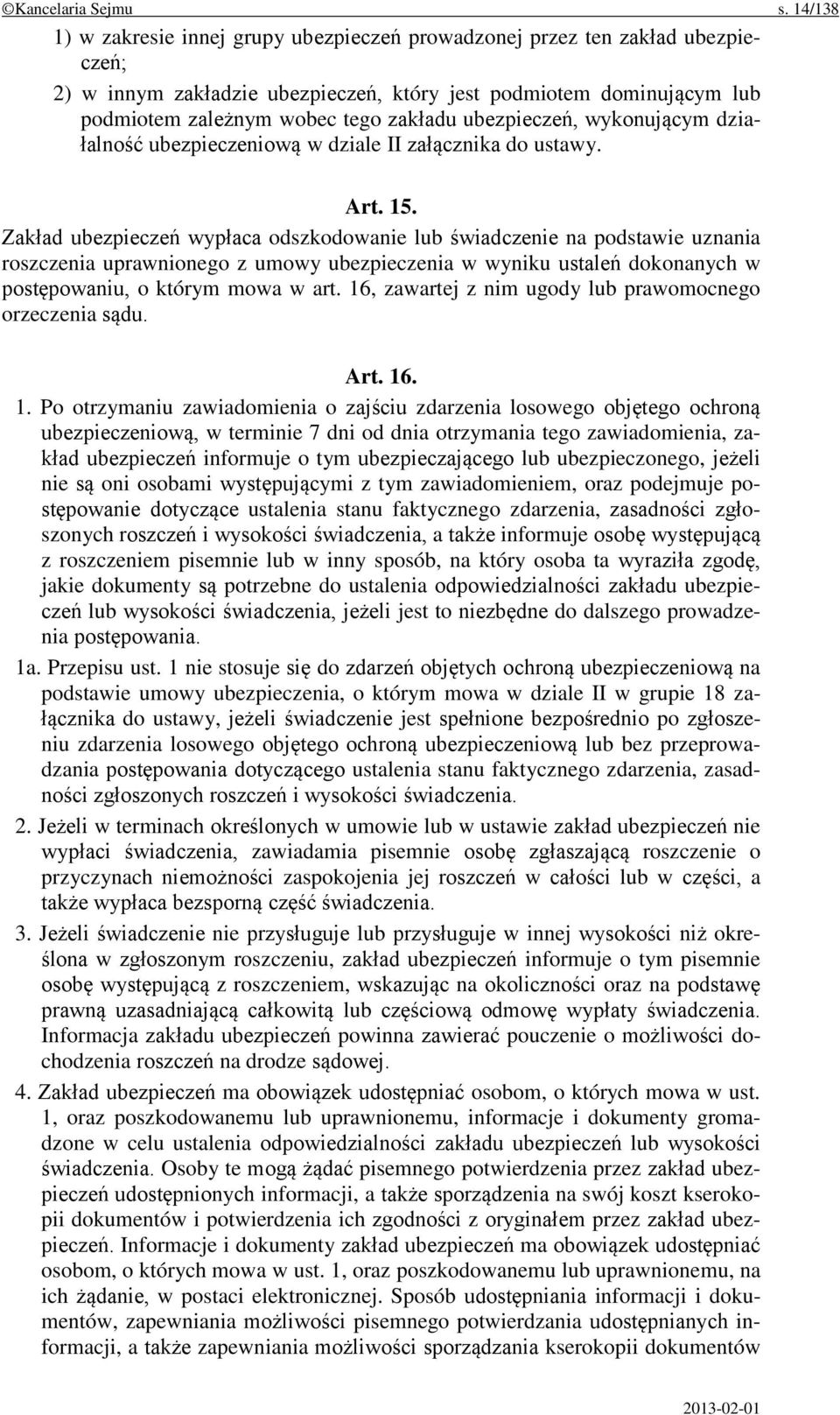 ubezpieczeń, wykonującym działalność ubezpieczeniową w dziale II załącznika do ustawy. Art. 15.