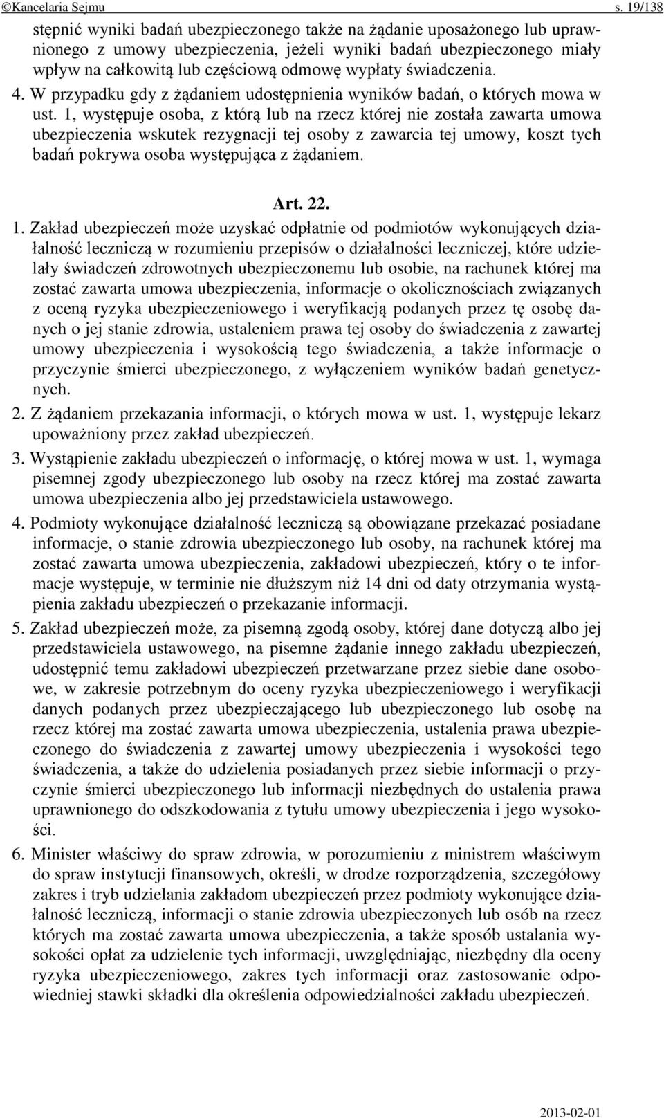 wypłaty świadczenia. 4. W przypadku gdy z żądaniem udostępnienia wyników badań, o których mowa w ust.