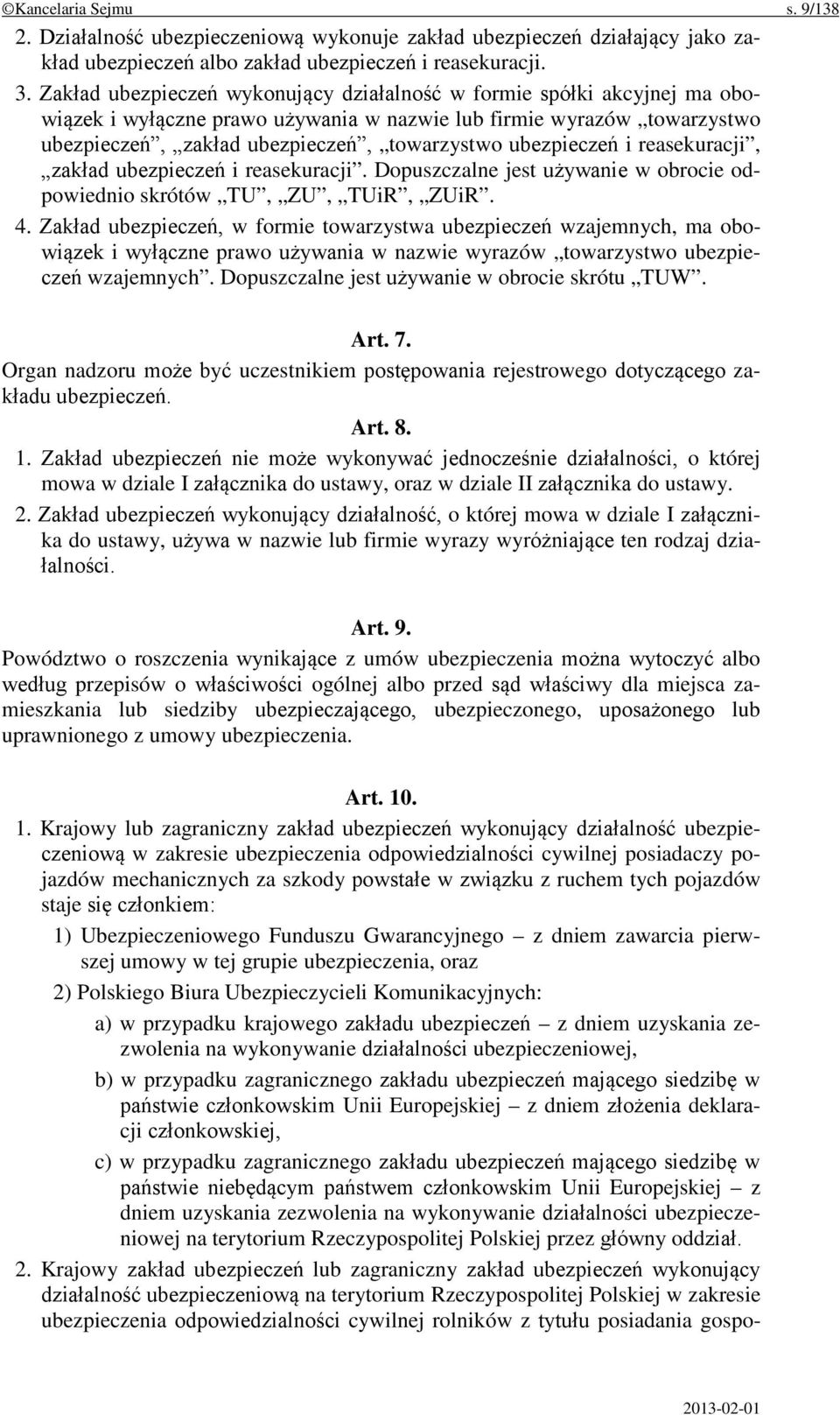 ubezpieczeń i reasekuracji, zakład ubezpieczeń i reasekuracji. Dopuszczalne jest używanie w obrocie odpowiednio skrótów TU, ZU, TUiR, ZUiR. 4.