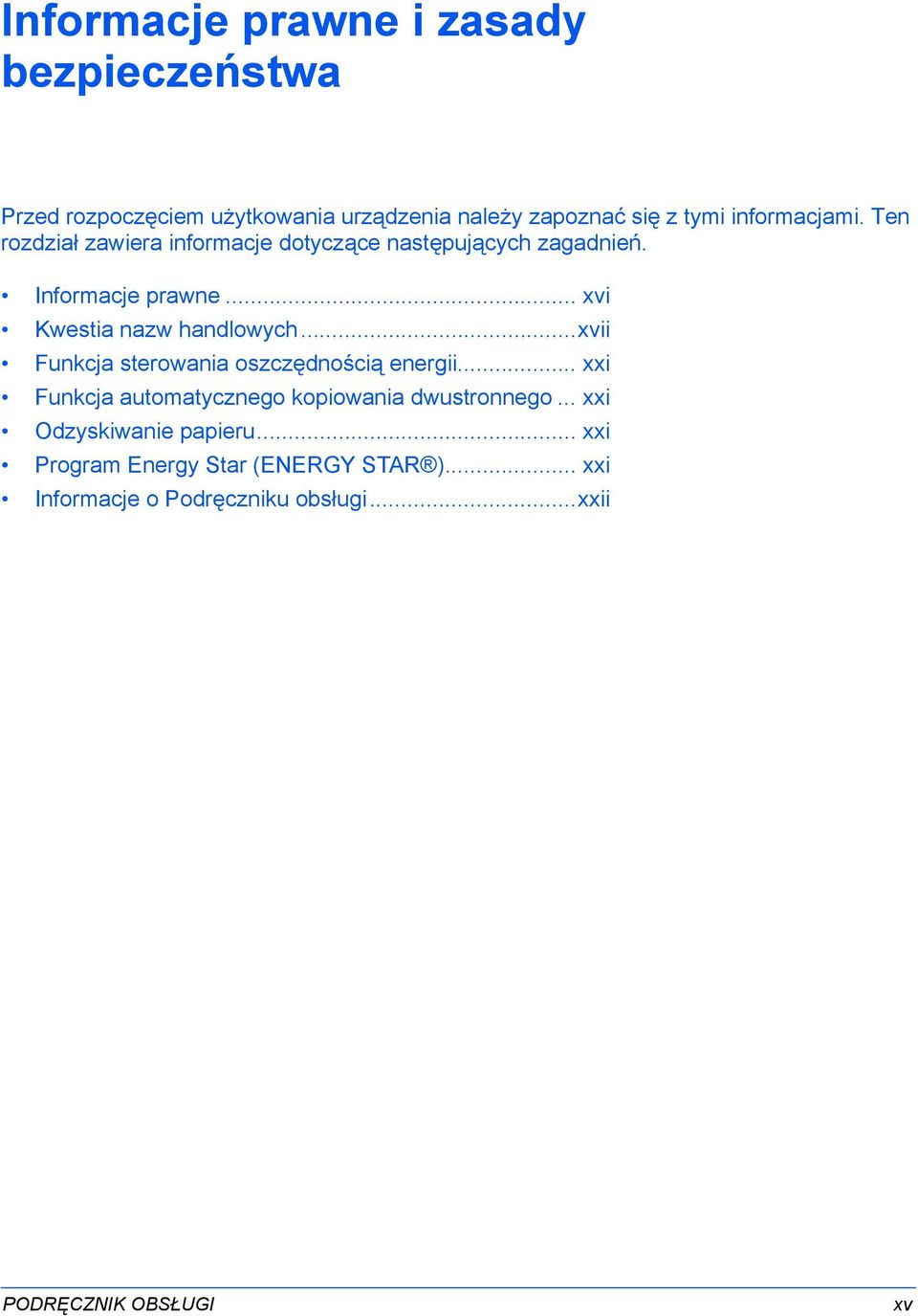 .. xvi Kwestia nazw handlowych...xvii Funkcja sterowania oszczędnością energii.