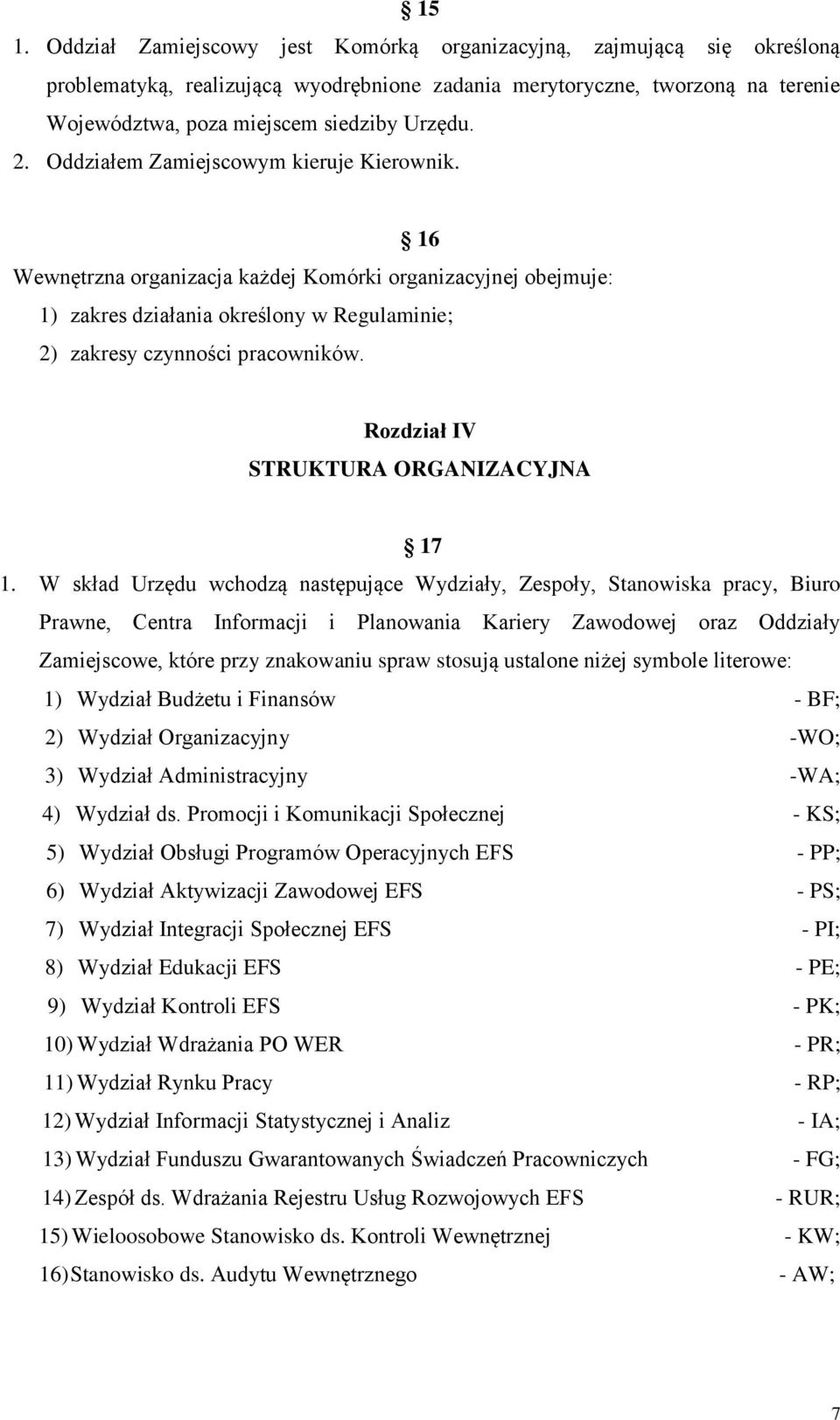 Rozdział IV STRUKTURA ORGANIZACYJNA 17 1.