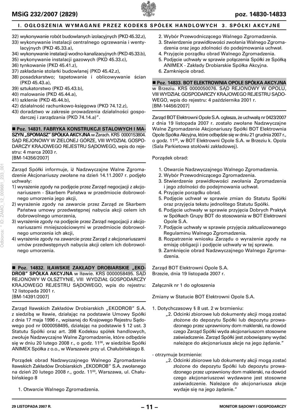 z), 38) posadzkarstwo; tapetowanie i oblicowywanie ścian (PKD 45.43.a), 39) sztukatorstwo (PKD 45.43.b), 40) malowanie (PKD 45.44.a), 41) szklenie (PKD 45.44.b), 42) działalność rachunkowo-księgowa (PKD 74.