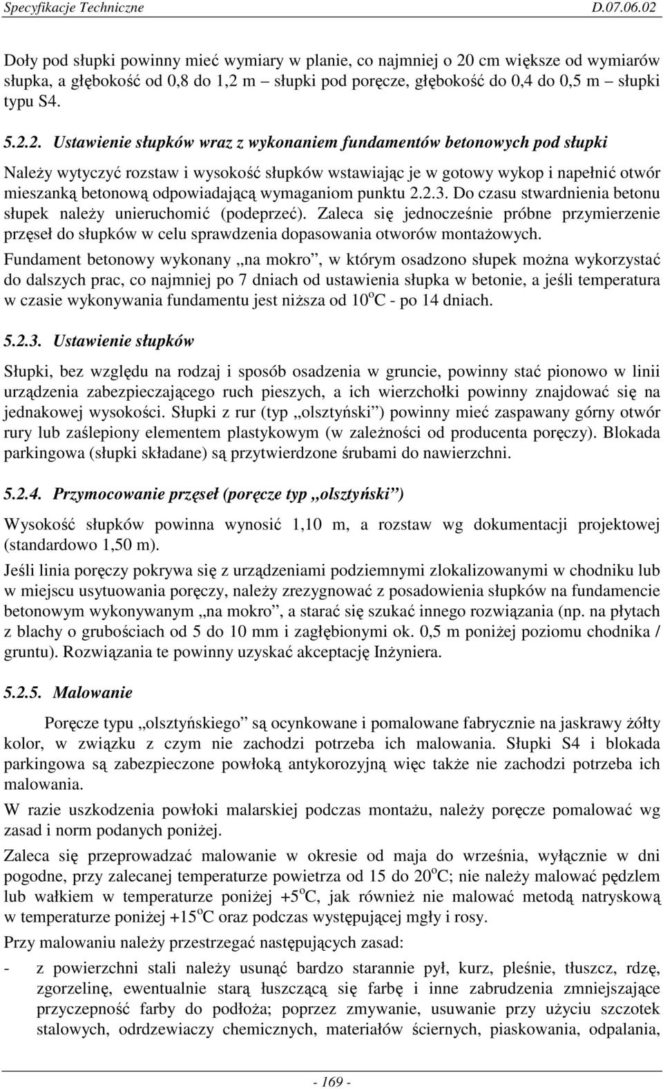 m słupki pod poręcze, głębokość do 0,4 do 0,5 m słupki typu S4. 5.2.