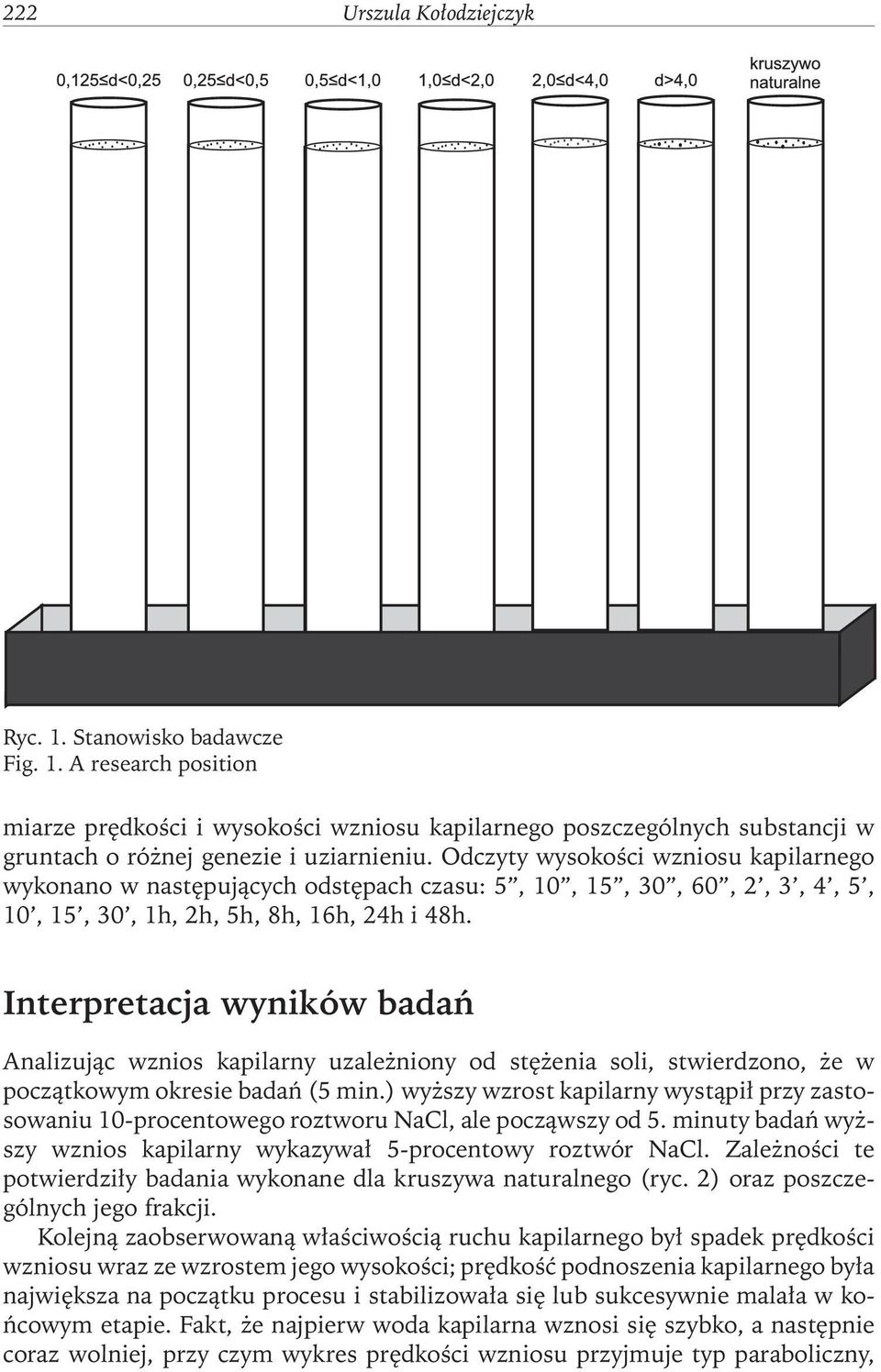 Interpretacja wyników badań Analizując wznios kapilarny uzależniony od stężenia soli, stwierdzono, że w początkowym okresie badań (5 min.