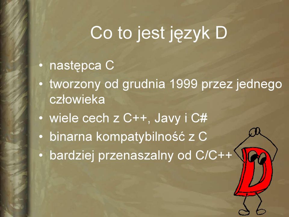 wiele cech z C++, Javy i C# binarna