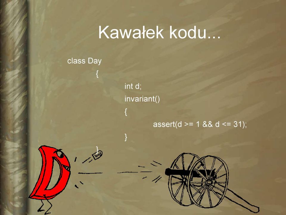 int d; invariant()