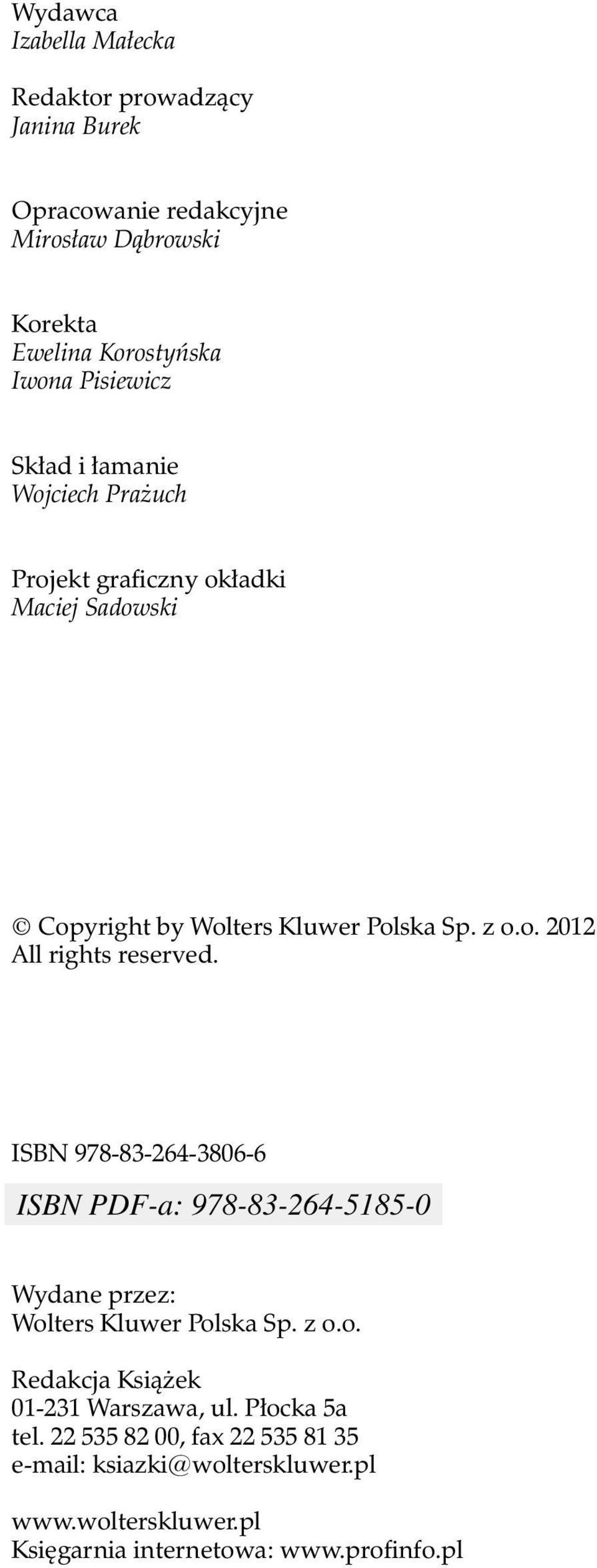 ISBN 978-83-264-3806-6 Wydane przez: Wolters Kluwer Polska Sp. z o.o. Redakcja Książek 01-231 Warszawa, ul. Płocka 5a tel.