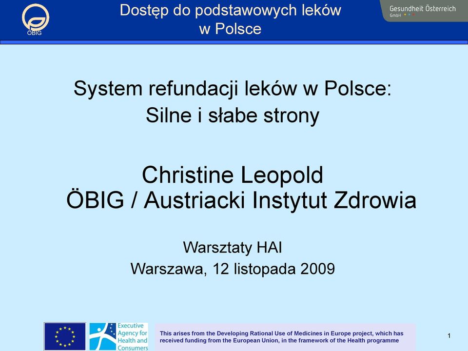 arises from the Developing Rational Use of Medicines in Europe project, which